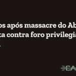 Seis anos após massacre do Abacaxis, MPF luta contra foro privilegiado em Brasília