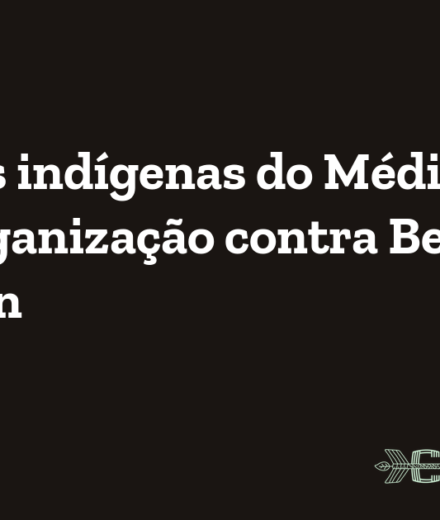 Mulheres indígenas do Médio Xingu criam organização contra Belo Monte e Belo Sun