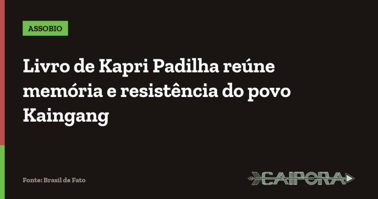 Livro de Kapri Padilha reúne memória e resistência do povo Kaingang