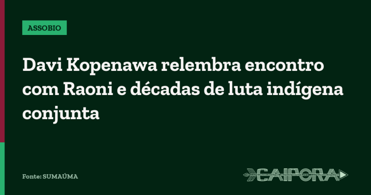 Davi Kopenawa relembra encontro com Raoni e décadas de luta indígena conjunta