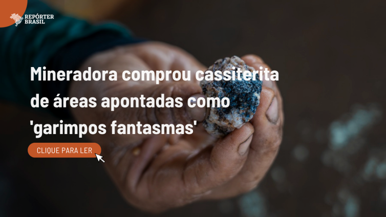 Mineradora declara compra de cassiterita em áreas sem sinal de garimpo em Rondônia