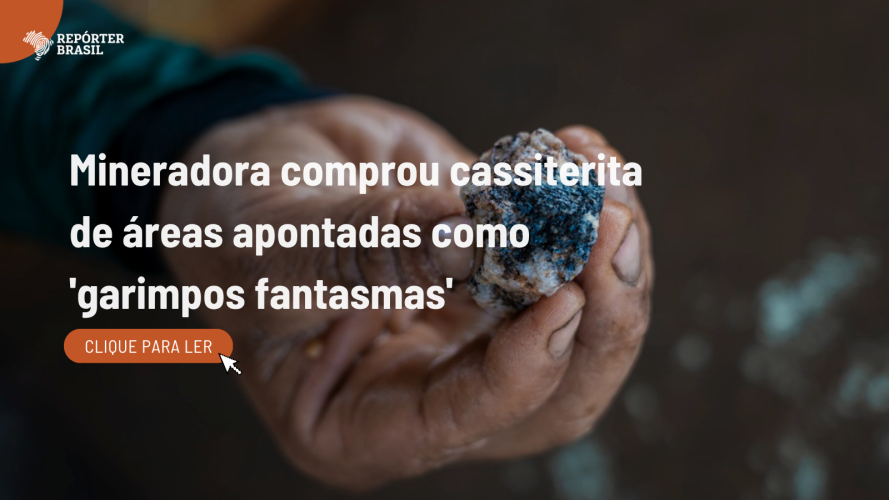 Mineradora declara compra de cassiterita em áreas sem sinal de garimpo em Rondônia